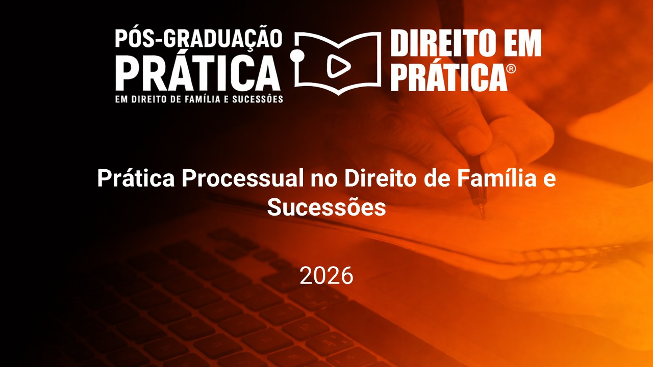 Prática Processual no Direito de Família e Sucessões 2026