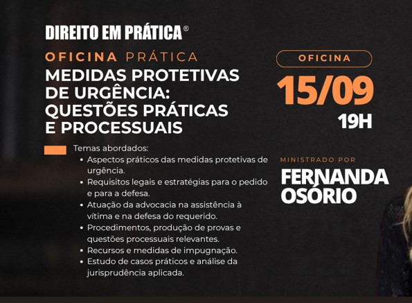 15/09 - MEDIDAS PROTETIVAS DE URGÊNCIA: QUESTÕES PRÁTICAS E PROCESSUAIS